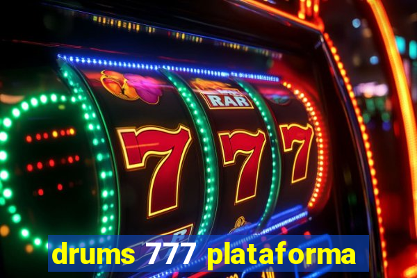 drums 777 plataforma